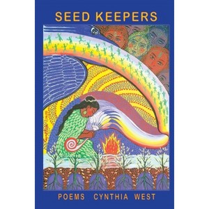 Seed Keepers - by  Cynthia West (Paperback) - 1 of 1