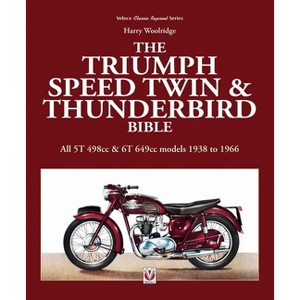 Triumph Speed Twin & Thunderbird Bible - (Bible (Wiley)) by  Harry Woolridge (Paperback) - 1 of 1