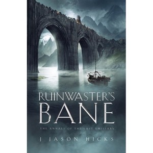Ruinwaster's Bane - 2nd Edition by  J Jason Hicks (Paperback) - 1 of 1