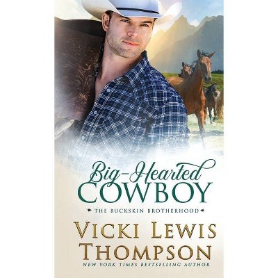 Big-Hearted Cowboy - (The Buckskin Brotherhood) by  Vicki Lewis Thompson (Paperback)