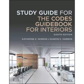 Study Guide for the Codes Guidebook for Interiors - 8th Edition by  Katherine E Kennon & Sharon K Harmon (Paperback)