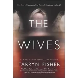 The Wives - by Tarryn Fisher (Paperback)