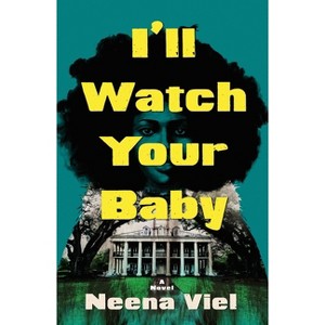 I'll Watch Your Baby - by  Neena Viel (Paperback) - 1 of 1