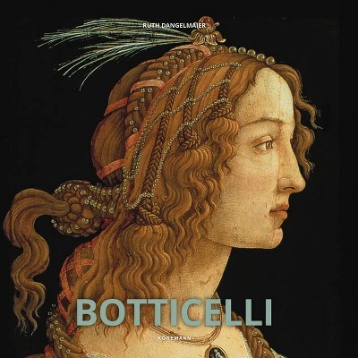 Botticelli - (Artist Monographs) by  Ruth Dangelmaier (Hardcover)