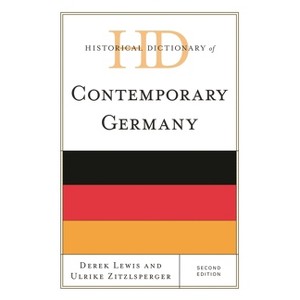 Historical Dictionary of Contemporary Germany - (Historical Dictionaries of Europe) 2nd Edition by  Derek Lewis & Ulrike Zitzlsperger (Hardcover) - 1 of 1