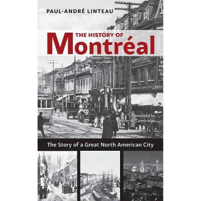 The History of Montréal - by  Paul-André Linteau (Paperback)