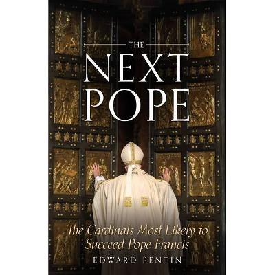 The Next Pope - by  Edward Pentin (Paperback)