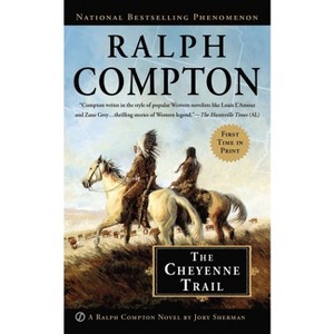 The Cheyenne Trail - (Ralph Compton Western) by  Jory Sherman & Ralph Compton (Paperback) - 1 of 1