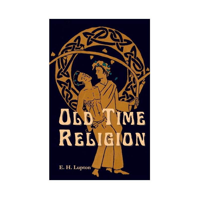 Old Time Religion - (Wisconsin Gothic) by  E H Lupton (Paperback), 1 of 2