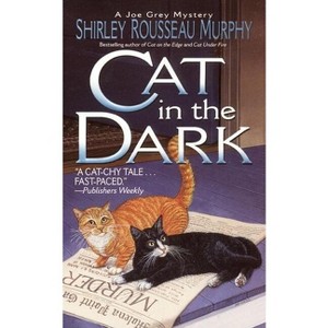 Cat in the Dark - (Joe Grey Cat Mystery) by  Shirley Rousseau Murphy (Paperback) - 1 of 1