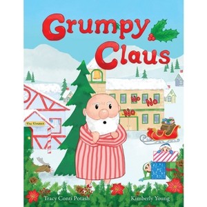 Grumpy Claus - by Tracy Conti Potash - 1 of 1