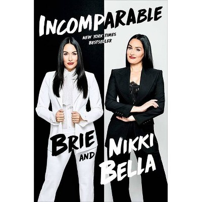 Incomparable, Book by Brie Bella, Nikki Bella, Official Publisher Page