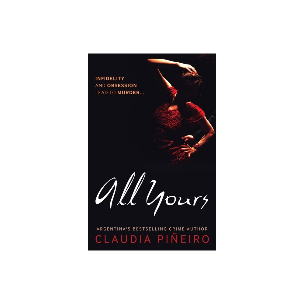 All Yours - by Claudia Pieiro (Paperback)