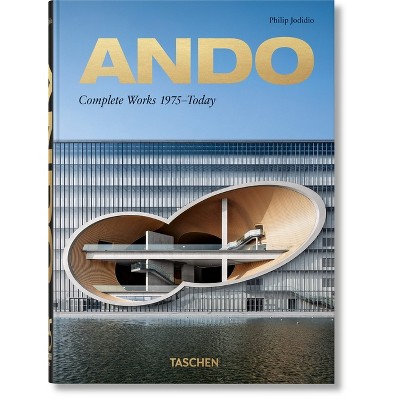 Ando. Complete Works 1975-Today. 45th Ed. - (40th Edition) by  Philip Jodidio (Hardcover)