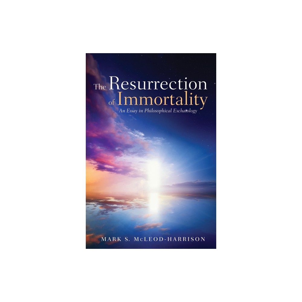 ISBN 9781498243490 product image for The Resurrection of Immortality - by Mark S McLeod-Harrison (Hardcover) | upcitemdb.com