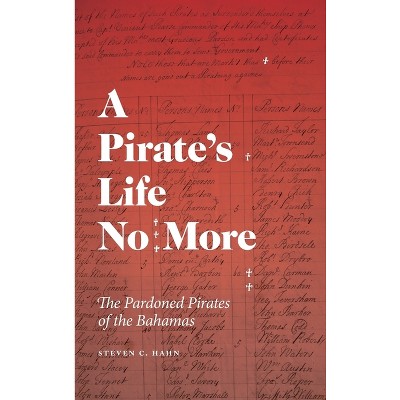 A Pirate's Life No More - (Early American Places) by Steven C Hahn