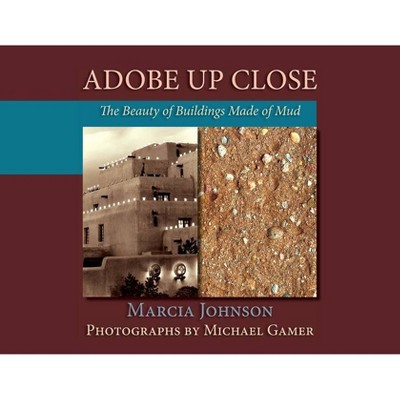 Adobe Up Close - by  Marcia Johnson (Paperback)