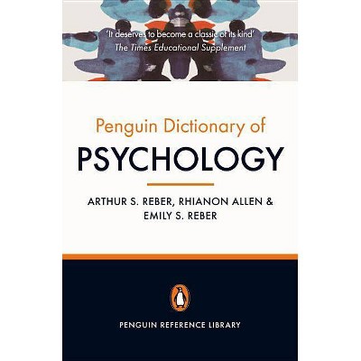 The Penguin Dictionary of Psychology - 4th Edition by  Arthur S Reber & Emily Reber & Rhianon Allen (Paperback)