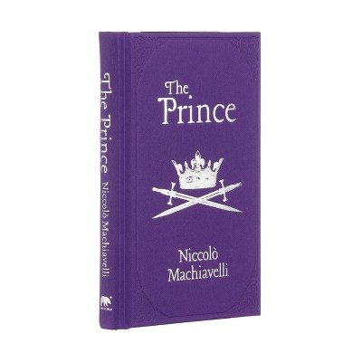 The Prince - (Arcturus Ornate Classics) by  Niccolo Machiavelli (Hardcover)