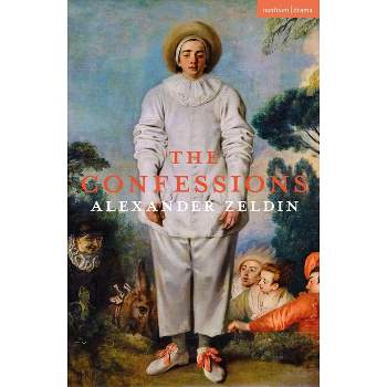 The Confessions - (Modern Plays) by  Alexander Zeldin (Paperback)