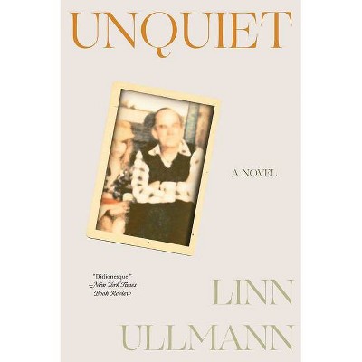 Unquiet - by  Linn Ullmann (Paperback)