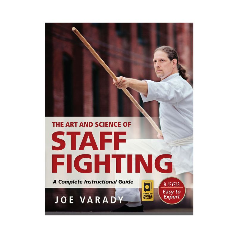 The Art and Science of Staff Fighting - (Martial Science) by  Varady (Hardcover), 1 of 2