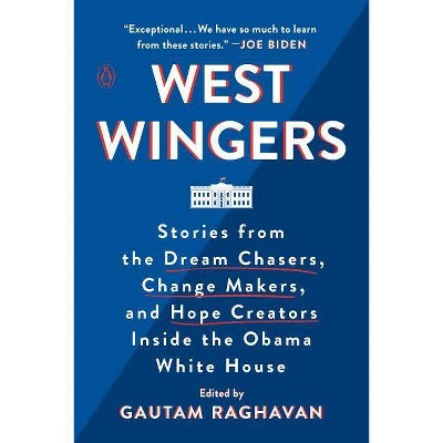 West Wingers - by  Gautam Raghavan (Paperback)