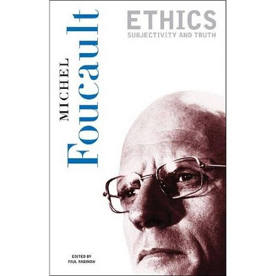 Ethics - (Essential Works of Michel Foucault, 1954-1984) by  Michel Foucault (Paperback)