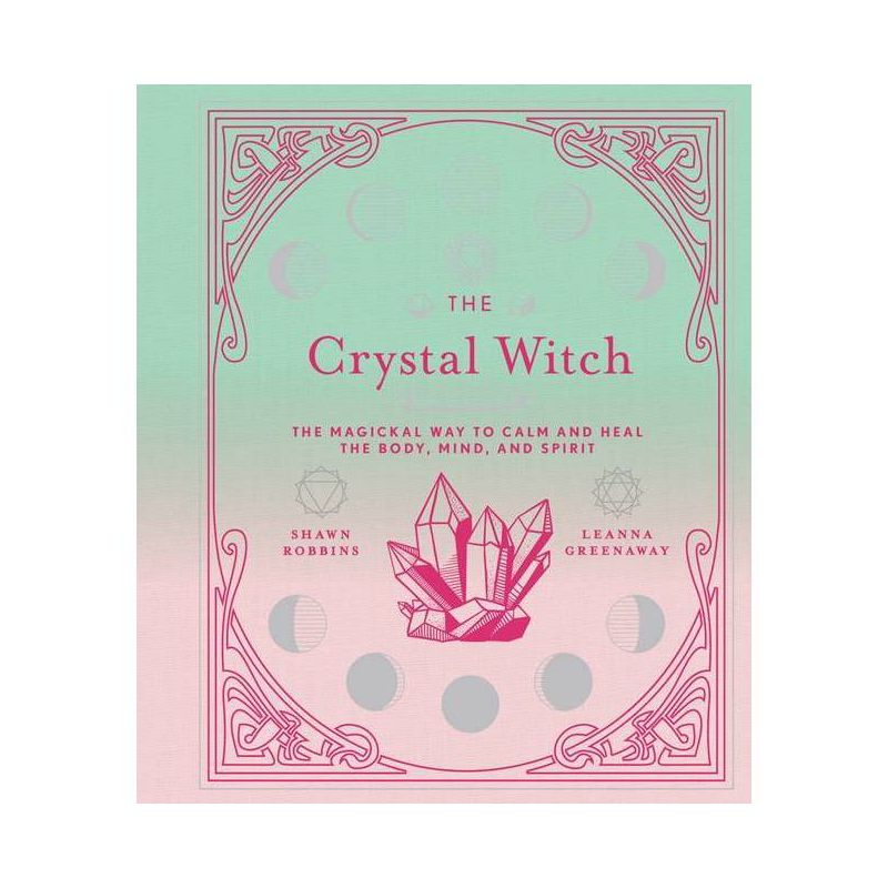 The Crystal Witch - (Modern-Day Witch) by  Leanna Greenaway & Shawn Robbins (Hardcover), 1 of 2