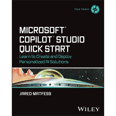 Microsoft Copilot Studio Quick Start - (Tech Today) by  Jared Matfess (Paperback)