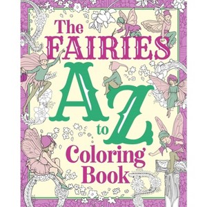 The Fairies A to Z Coloring Book - (Sirius Creative Coloring) by  Tansy Willow (Paperback) - 1 of 1