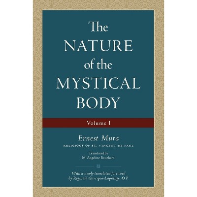 The Nature of the Mystical Body (Volume I) - 2nd Edition by  Ernest Mura (Paperback)