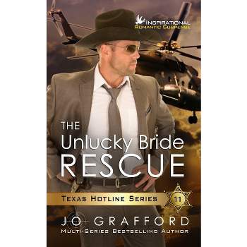 The Unlucky Bride Rescue - (Texas Hotline) by  Jo Grafford (Paperback)