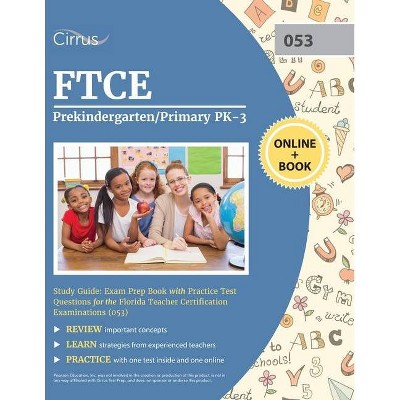 FTCE Prekindergarten/Primary PK-3 Study Guide - by  Cirrus (Paperback)