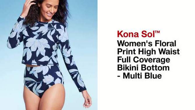 Women&#39;s Floral Print High Waist Full Coverage Bikini Bottom - Kona Sol&#8482; Multi Blue, 2 of 9, play video