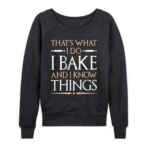 Women's - Instant Message - I Bake and I Know Things Lightweight French Terry Wide Neck Long Sleeve Graphic Shirt - 1 of 4