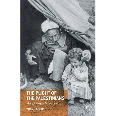 The Plight of the Palestinians - by  W Cook (Paperback)