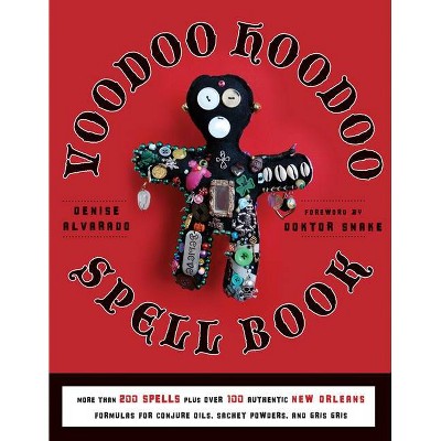 Voodoo Hoodoo Spellbook - by  Denise Alvarado (Paperback)
