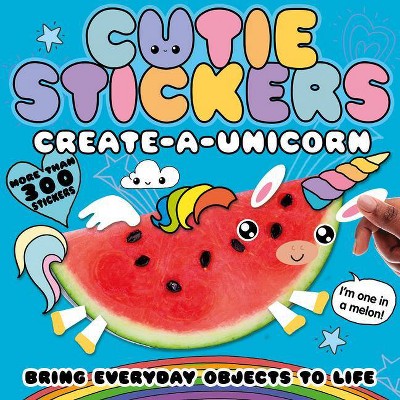 Create-A-Unicorn - (Cutie Stickers) by  Danielle McLean (Paperback)