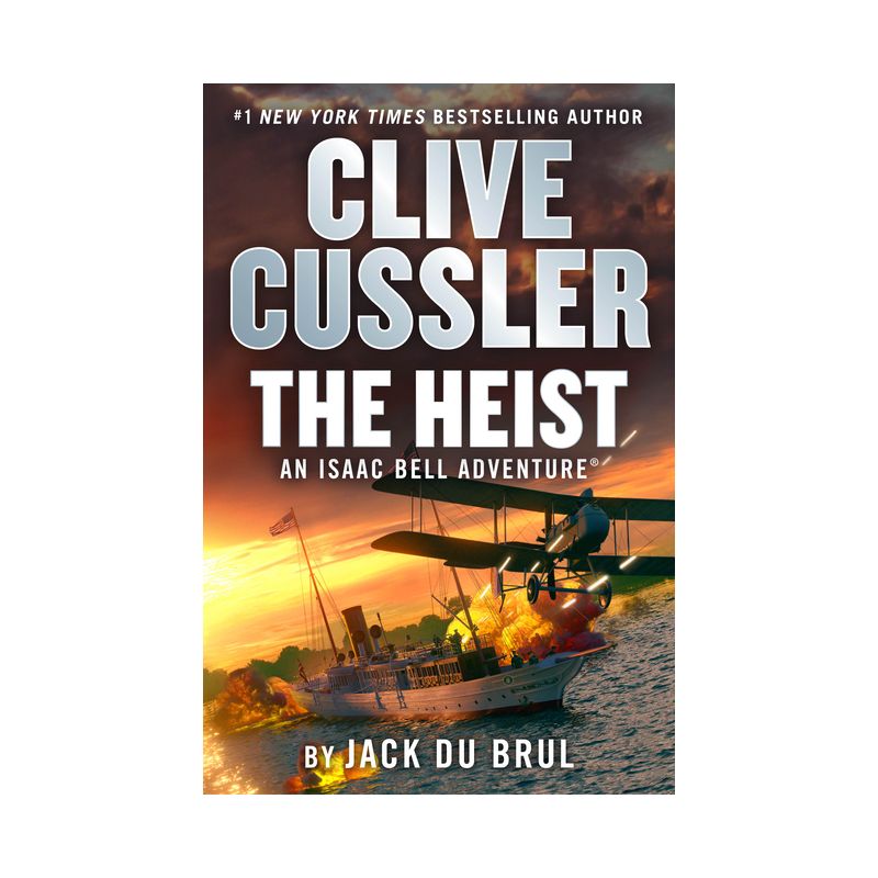 Clive Cussler the Heist - (Isaac Bell Adventure) by  Jack Du Brul (Hardcover), 1 of 2