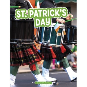 St. Patrick's Day - (Traditions & Celebrations) by  Laura K Murray (Paperback) - 1 of 1