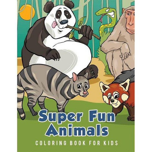 Download Super Fun Animals Coloring Book For Kids By Young Scholar Paperback Target