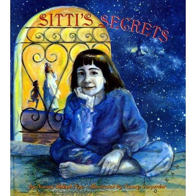 Sitti's Secrets - by  Naomi Shihab Nye (Hardcover)