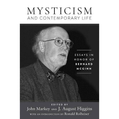 Mysticism and Contemporary Life - by  J August Higgins & John J Markey (Hardcover)