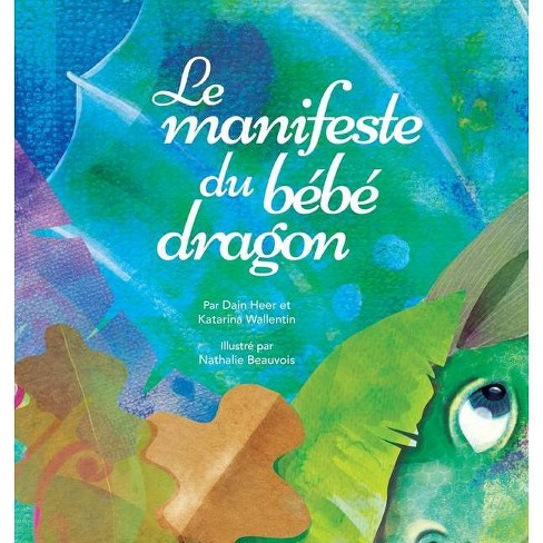 Le Manifeste Du Bebe Dragon French By Heer Katarina Wallentin Hardcover Target