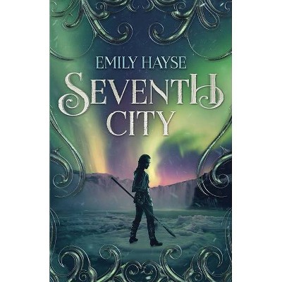 Seventh City - by  Emily Hayse (Paperback)