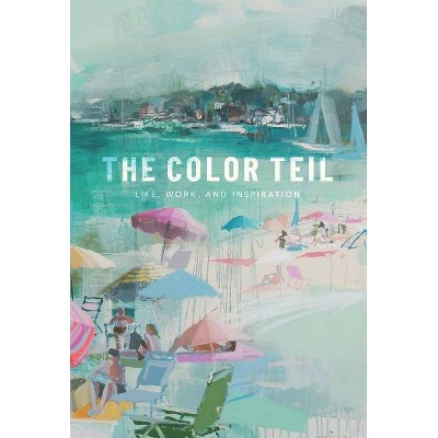 The Color Teil - by  Teil Duncan (Hardcover)