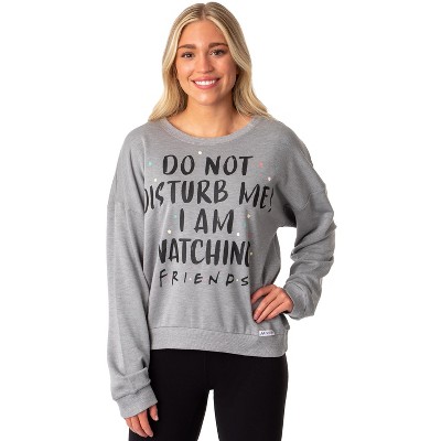 Friends TV Show Series Womens' Do Not Disturb Me Pullover Sweatshirt