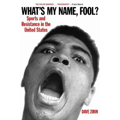 What's My Name, Fool? - by  Dave Zirin (Paperback)