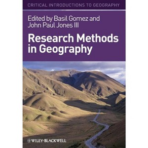 Research Methods Geography - (Critical Introductions to Geography) by  Basil Gomez & John Paul Jones (Paperback) - 1 of 1